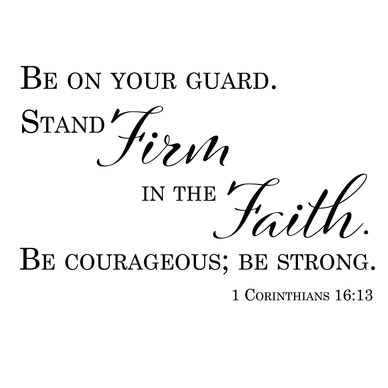 Stand Firm In Faith Wall Decal - 1 Cor 16:13