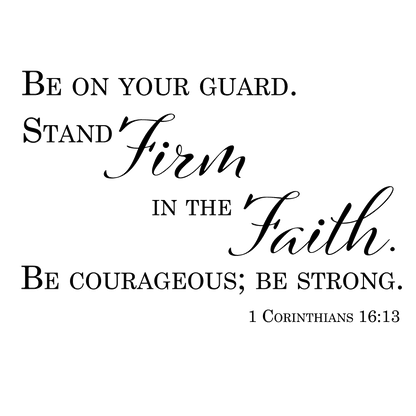 Stand Firm In Faith Wall Decal - 1 Cor 16:13