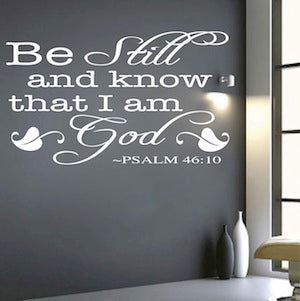 Be Still and Know That I am God Wall Decal Scripture