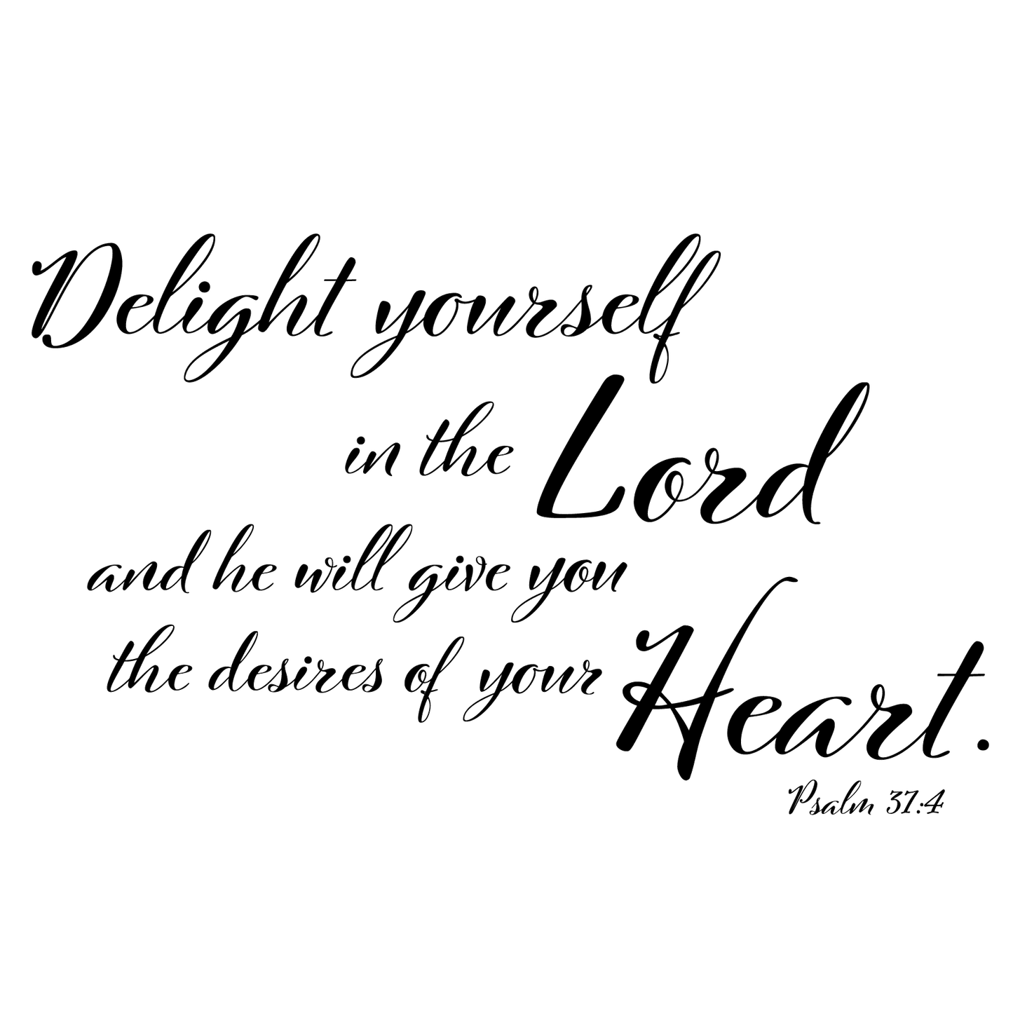 Delight Yourself In The Lord Wall Decal - Psalm 37:4