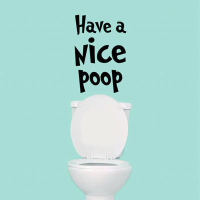 Have A Nice Poop Funny Bathroom Wall Quote