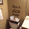 Have A Nice Poop Funny Bathroom Wall Quote