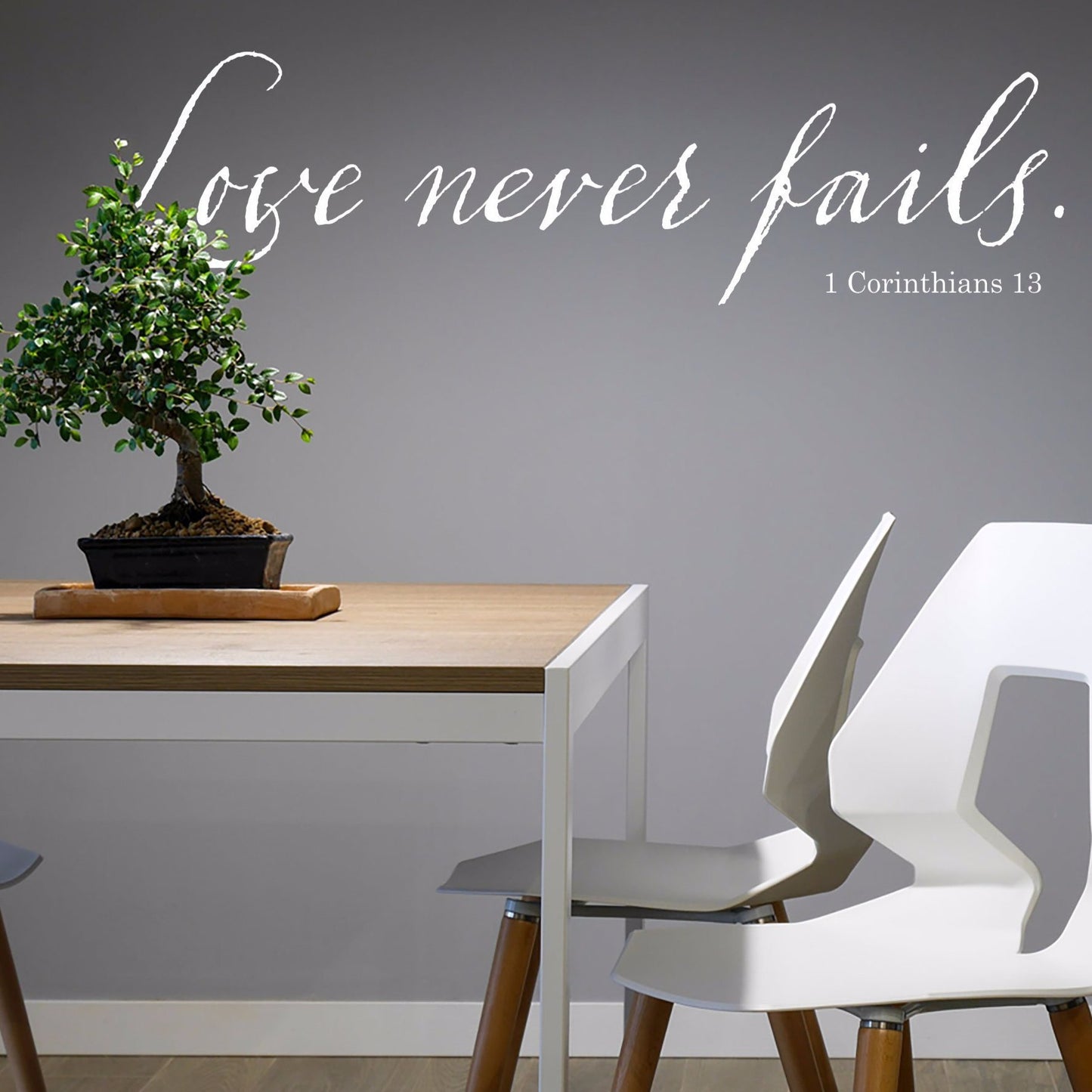 Love Never Fails Wall Decal- 1 Corinthians 13