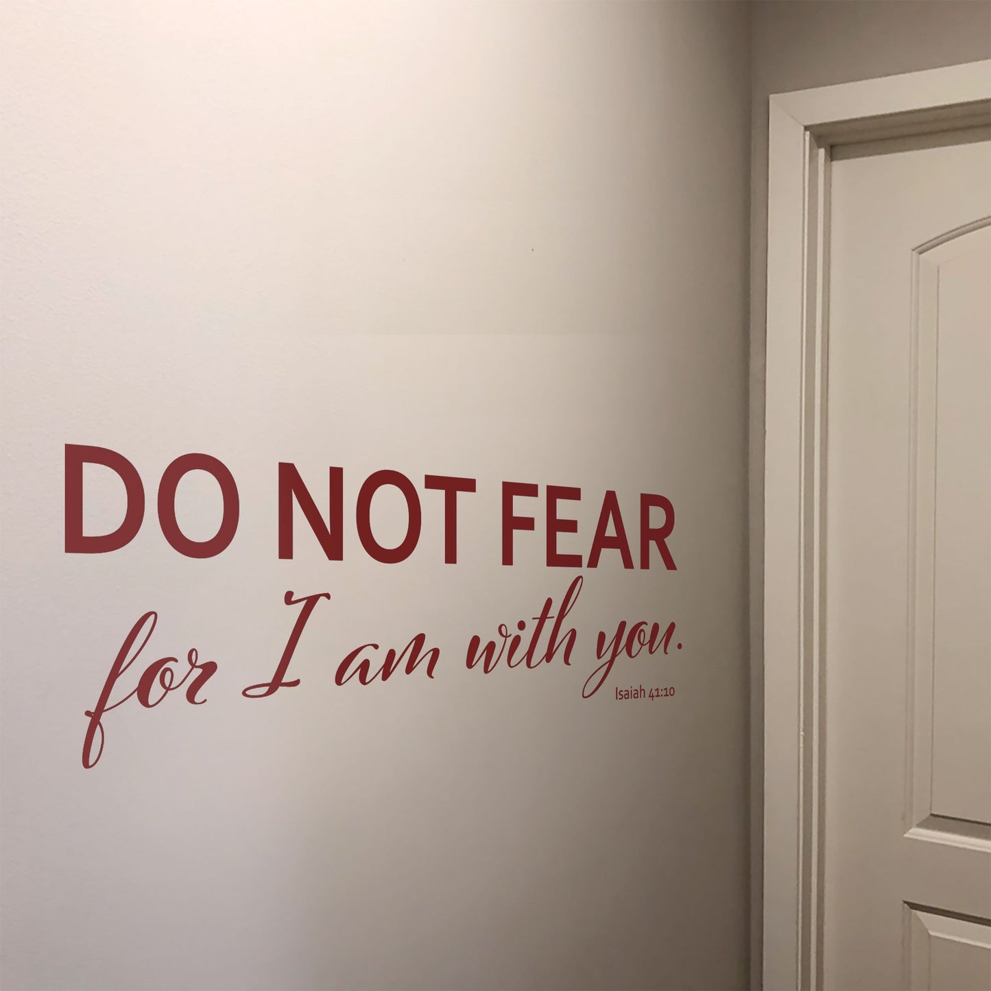 Do Not Fear For I am With You Wall Decal - Isaiah 41:10