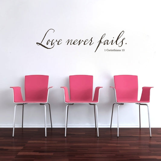 Love Never Fails Wall Decal- 1 Corinthians 13