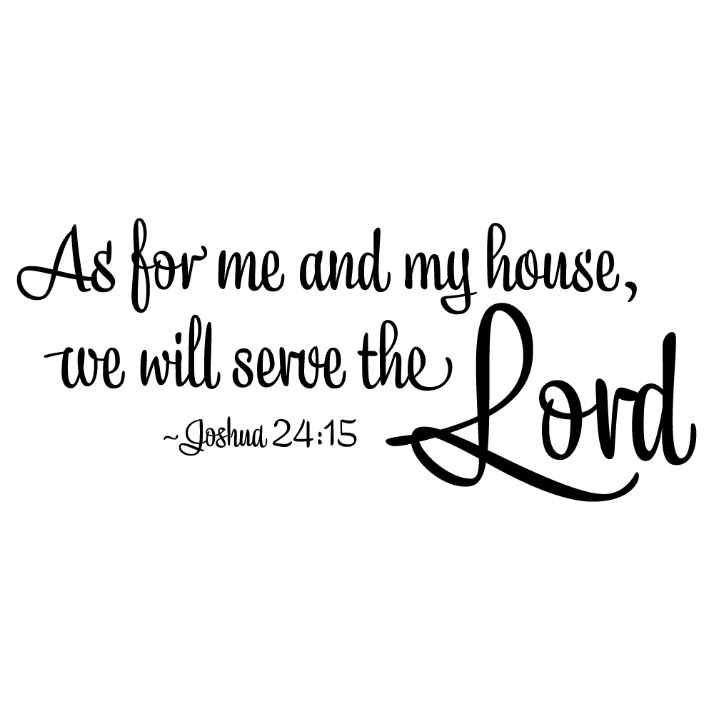 As For Me And My House Wall Decal - Joshua 24:18