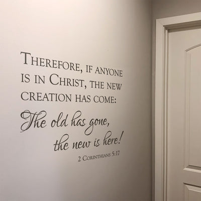 A New Creation Wall Decal - 2 Corinthians 5:17