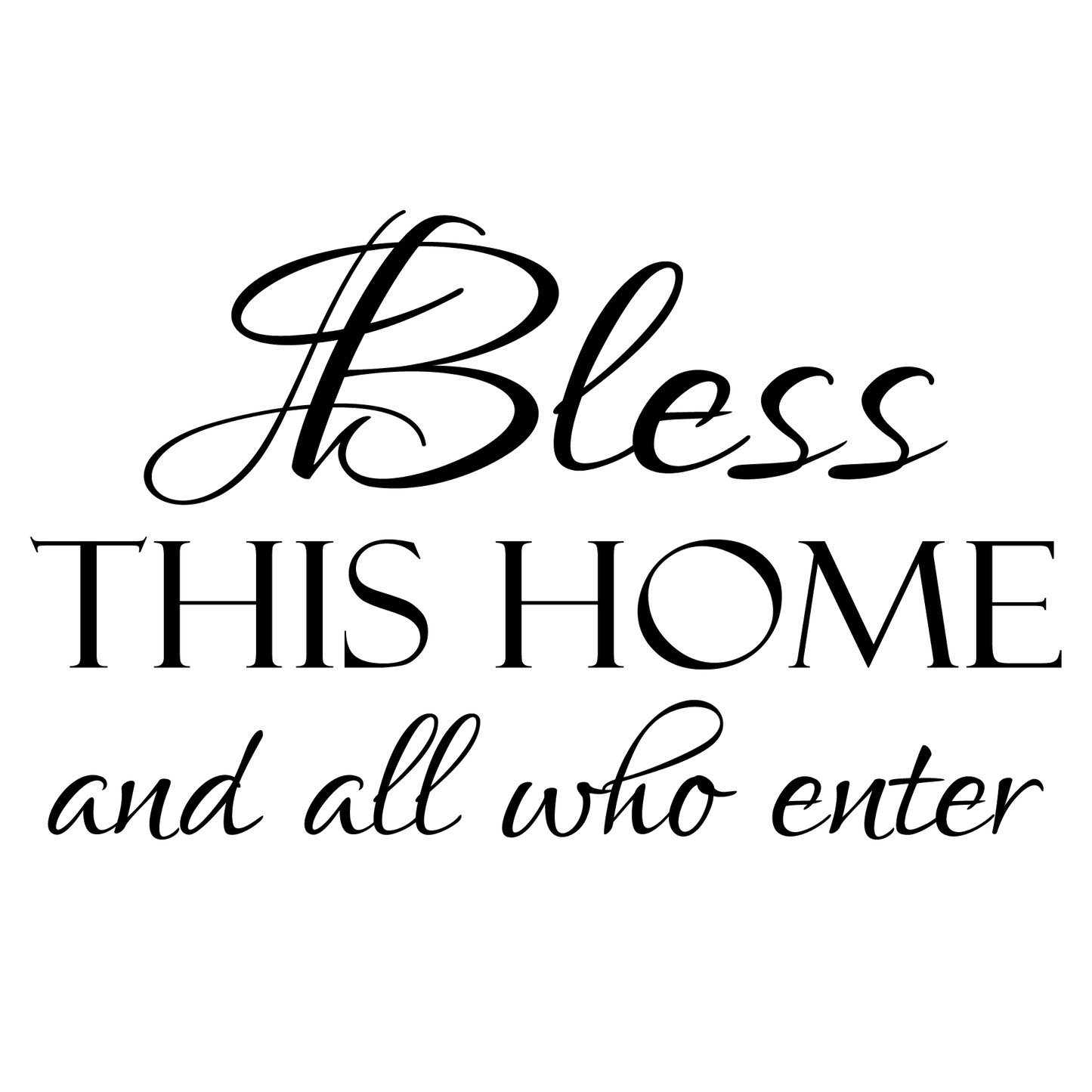 Bless This Home And All Who Enter Wall Decal