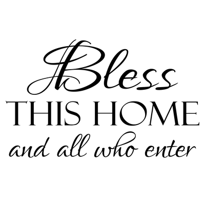 Bless This Home And All Who Enter Wall Decal