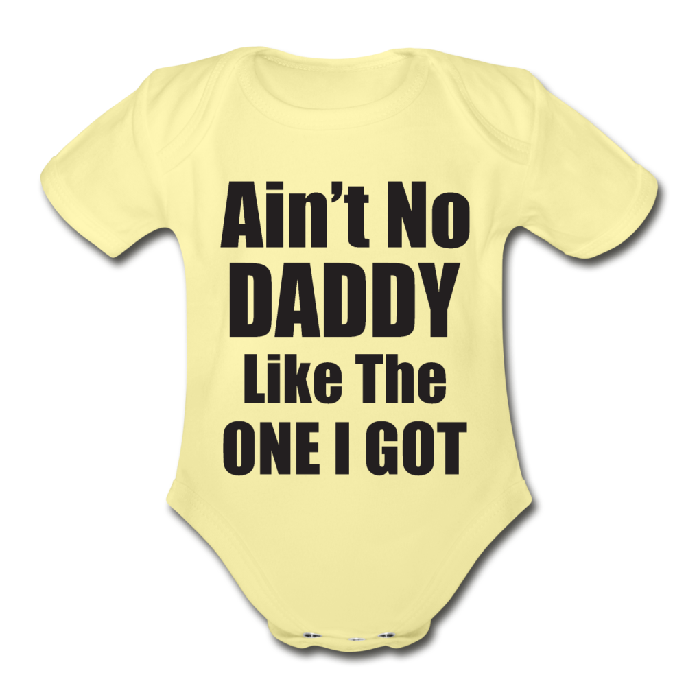 Ain't No Daddy Organic Short Sleeve Baby Bodysuit - washed yellow
