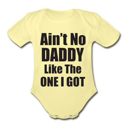 Ain't No Daddy Organic Short Sleeve Baby Bodysuit - washed yellow