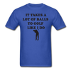 Funny Golf Unisex Classic T-Shirt - royal blue