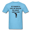 Funny Golf Unisex Classic T-Shirt - aquatic blue