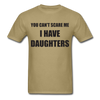 I Have Daughters Unisex Classic T-Shirt - khaki