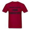 I Have Daughters Unisex Classic T-Shirt - dark red