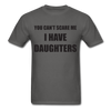 I Have Daughters Unisex Classic T-Shirt - charcoal