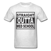 Straight Outta Med School Unisex Classic T-Shirt - light heather gray