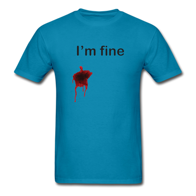 I'm Fine Unisex Classic T-Shirt - turquoise