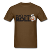 That's How I Roll Star Wars Unisex Classic T-Shirt - brown