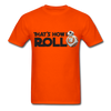 That's How I Roll Star Wars Unisex Classic T-Shirt - orange