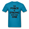 The Force Unisex Classic T-Shirt - turquoise