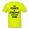 The Force Unisex Classic T-Shirt - safety green