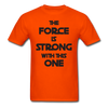 The Force Unisex Classic T-Shirt - orange