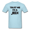 I'm A Jedi Unisex Classic T-Shirt - powder blue