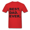 Best Dad Ever Unisex Classic T-Shirt - red
