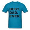 Best Dad Ever Unisex Classic T-Shirt - turquoise
