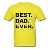 Best Dad Ever Unisex Classic T-Shirt - yellow